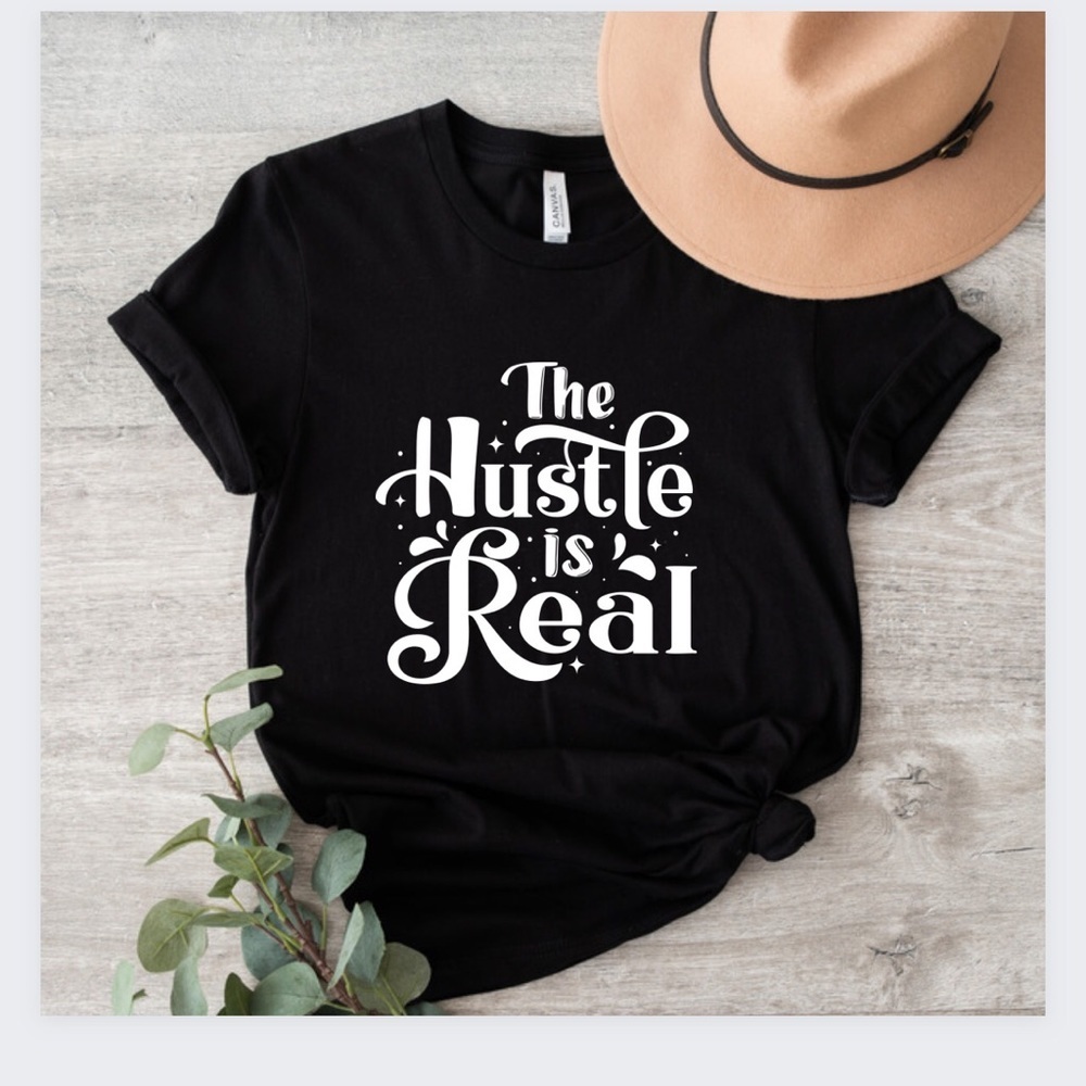 The Hustle Is Real Crew Neck Short Sleeve Tee Shirt